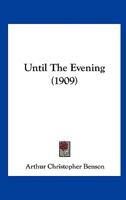 Until the Evening (Classic Reprint) 1533036519 Book Cover