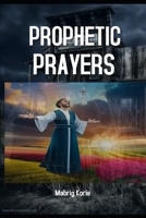 Prophetic Prayers for Spiritual Warfare B0C1J7CRZZ Book Cover