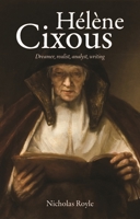 Hélène Cixous: Dreamer, Realist, Analyst, Writing 1526160455 Book Cover