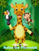 Reise ins Tierreich - Malbuch Für Kinder B08PJPQVJ7 Book Cover