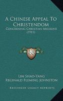 A Chinese Appeal to Christendom Concerning Christian Missions 1241098573 Book Cover