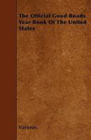 The Official Good Roads Year Book Of The United States 1164659731 Book Cover