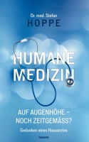 Humane Medizin auf Augenhöhe - noch zeitgemäß?: Gedanken eines Hausarztes (German Edition) 3711611842 Book Cover