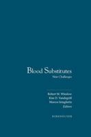 Blood Substitutes: New Challenges 0817638784 Book Cover