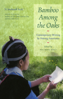 Bamboo Among the Oaks: Contemporary Writing by Hmong Americans 0873514378 Book Cover