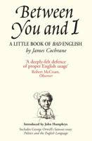 Between You and I A Little Book of Bad English 1402203314 Book Cover