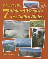 What Are the 7 Natural Wonders of the United States? 0766041549 Book Cover