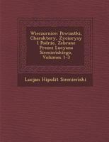 Wieczornice: Powiastki, Charaktery, Życiorysy I Podr�że, Zebrane Prezez Lucyana Siemieńskiego, Volumes 1-3 1288144784 Book Cover