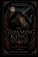 The Gloaming King (The Blood Sovereign Saga) B0H9XG1TRX Book Cover