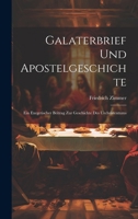 Galaterbrief Und Apostelgeschichte: Ein Exegetischer Beitrag Zur Geschichte Des Urchristentums (German Edition) 1020045388 Book Cover