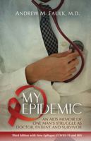 My Epidemic: An AIDS Memoir of One Man's Struggle as Doctor, Patient and Survivor 1733429174 Book Cover