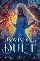 The Unwinding Duet 108810553X Book Cover