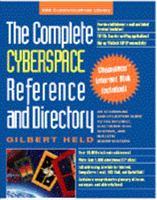 The Complete Cyberspace Reference and Directory: An Addressing and Utilization Guide to the Internet, Electronic Mail Systems, and Bulletin Board Systems 0471286575 Book Cover
