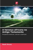 A herança africana no Antigo Testamento 6209345514 Book Cover