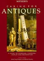 Sotheby's Caring for Antiques: A Guide to Handling, Cleaning, Display and Restoration 185029867X Book Cover