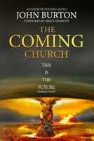 The Coming Church: A Fierce Invasion from Heaven Is Drawing Near. 1493599380 Book Cover