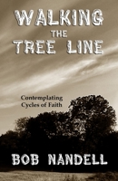 Walking the Tree Line: Contemplating Cycles of Faith B09CRY3YXR Book Cover