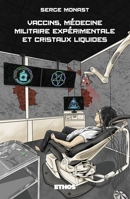 Vaccins, médecine militaire expérimentale et cristaux liquides (French Edition) 8419006076 Book Cover