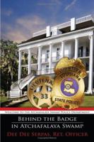 Behind the Badge in Atchafalaya Swamp: Welcome to the Atchafalaya Swamp Police Department 142595880X Book Cover