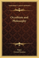 Occultism And Philosophy 1425348998 Book Cover