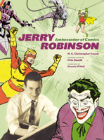 Jerry Robinson: Ambassador of Comics 0810977648 Book Cover
