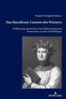 Bucolicum Carmen des Petrarca : Einfuehrung, Lateinischer Text, Uebersetzung und Kommentar Zu Allen Zwoelf Eklogen 3034342608 Book Cover