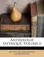 Anthologie satyrique: Volume 6 1246835150 Book Cover