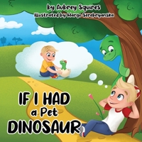 If I Had a Pet Dinosaur B0BPN8N65P Book Cover