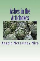 Ashes in the Artichokes 1479255645 Book Cover