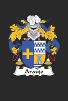 Araujo: Araujo Coat of Arms and Family Crest Notebook Journal (6 x 9 - 100 pages) 1692771833 Book Cover