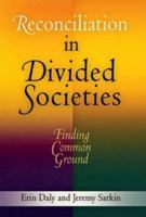 Reconciliation in Divided Societies: Finding Common Ground 0812221249 Book Cover
