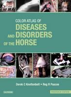 Color Atlas of Diseases and Disorders of the Horse 0723417024 Book Cover