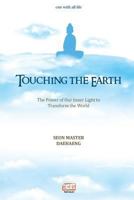 Touching the Earth: The Power of Our Inner Light to Transform the World 899185740X Book Cover