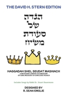 Haggadah Shel Seudat Mashiach - The David H. Stern Edition: A Messianic Jewish Celebration of King Messiah to Conclude Pesach B09TG5MK1K Book Cover