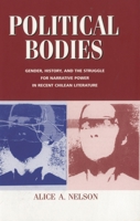 Political Bodies: Gender, History, and the Struggle for Narrative Power in Recent Chilean Literature 1611481554 Book Cover