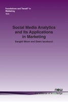 Social Media Analytics and Its Applications in Marketing (Foundations and Trends 1680839527 Book Cover