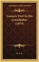 Cosmo's Visit To His Grandfather 110408824X Book Cover