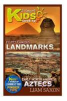 A Smart Kids Guide to Egypt Famous Landmarks and Early North America Aztecs: A World of Learning at Your Fingertips 1512124923 Book Cover