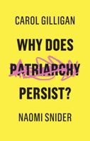 Why Does Patriarchy Persist? 1509529136 Book Cover