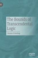 The Bounds of Transcendental Logic 3030712834 Book Cover