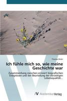 Ich Fuhle Mich So, Wie Meine Geschichte War 3639853423 Book Cover