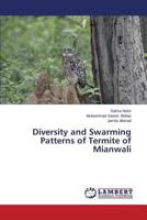 Diversity and Swarming Patterns of Termite of Mianwali 3659512818 Book Cover