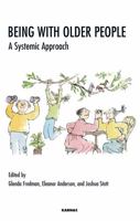 Being with Older People: A Systemic Approach 1855755823 Book Cover