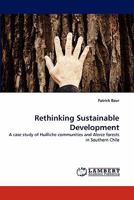 Rethinking Sustainable Development: A case study of Huilliche communities and Alerce forests in Southern Chile 3844397795 Book Cover