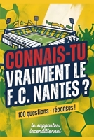 Connais-tu vraiment le FC NANTES? (French Edition) B0G6Y2PQHJ Book Cover