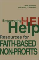 Empowering You to Help: Resources for Faith-Based Non-Profits 0595276873 Book Cover