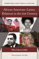 African American� "Latino Relations in the 21st Century: When Cultures Collide 1440829616 Book Cover