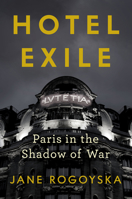 Hotel Exile: Paris in the Shadow of War 1324089903 Book Cover