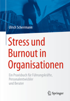 Stress Und Burnout in Organisationen: Ein Praxisbuch Fur Fuhrungskrafte, Personalentwickler Und Berater 3662455358 Book Cover