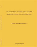 Translating Poetry Into Poetry: Recreating the Unity of Content and Form 168053033X Book Cover